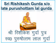 Sri Rishikesh Gurda s/o   late purushottam lal gurda  Jh fjkhdk xqnkZ iq=  Lo0 iq#kRre yky xqnkZ
